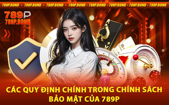 Chính Sách Bảo Mật 789P